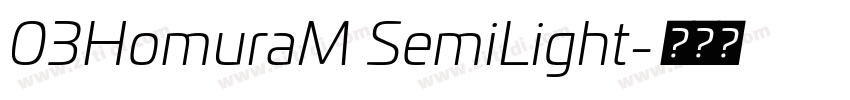 03HomuraM SemiLight字体转换